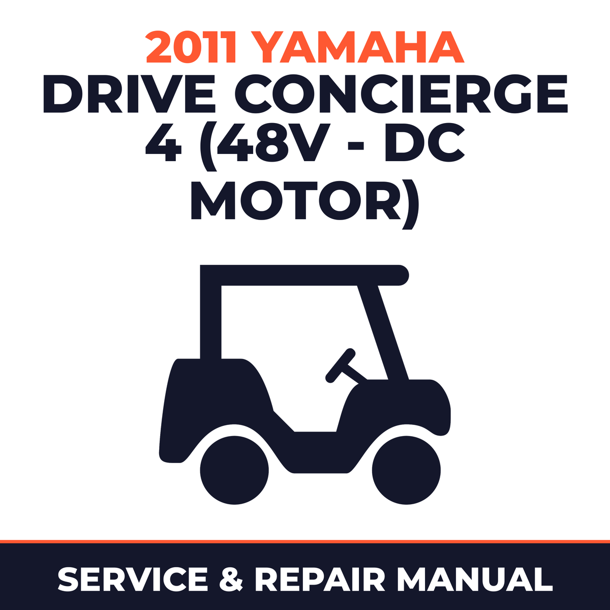 2011 Yamaha DRIVE CONCIERGE 4 (48V - DC MOTOR) Service and Repair Manual - golf car workshop manual cover