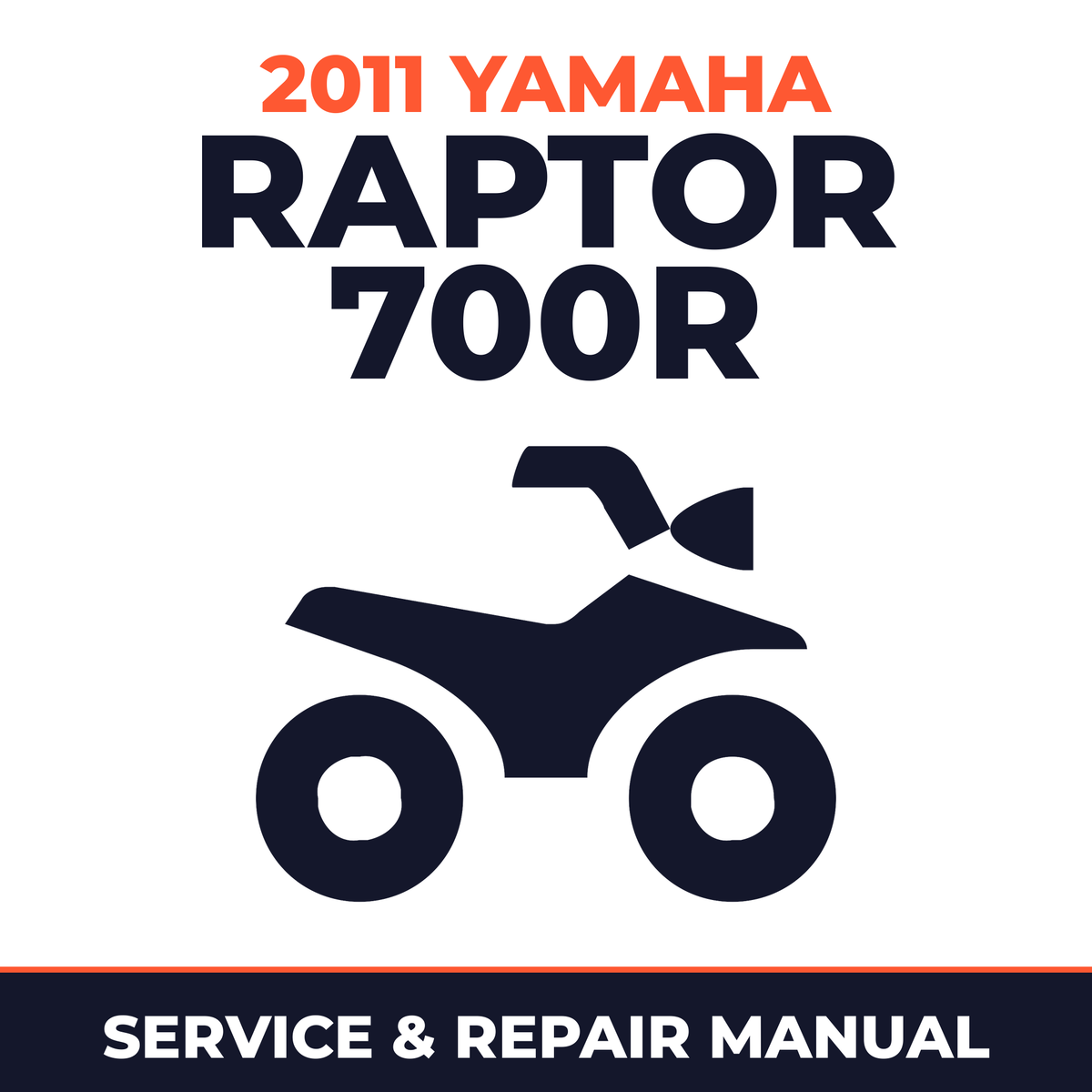 2011 Yamaha RAPTOR 700R Service and Repair Manual - ATV workshop manual cover