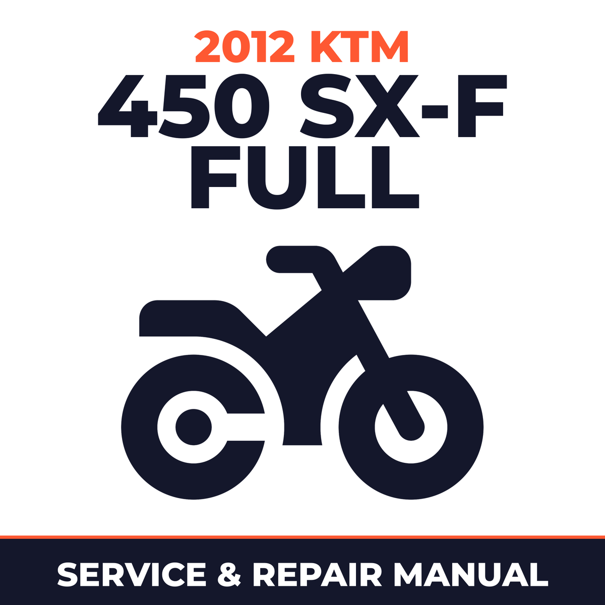 2012 KTM 450 SX-F Full Service and Repair Manual - motorcycle workshop manual cover