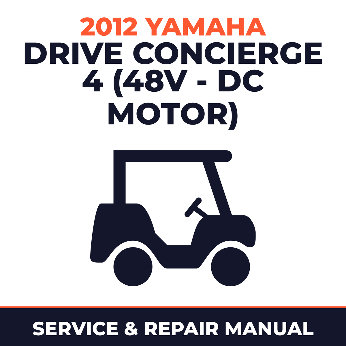 2012 Yamaha DRIVE CONCIERGE 4 (48V - DC MOTOR) Service and Repair Manual - golf car workshop manual cover