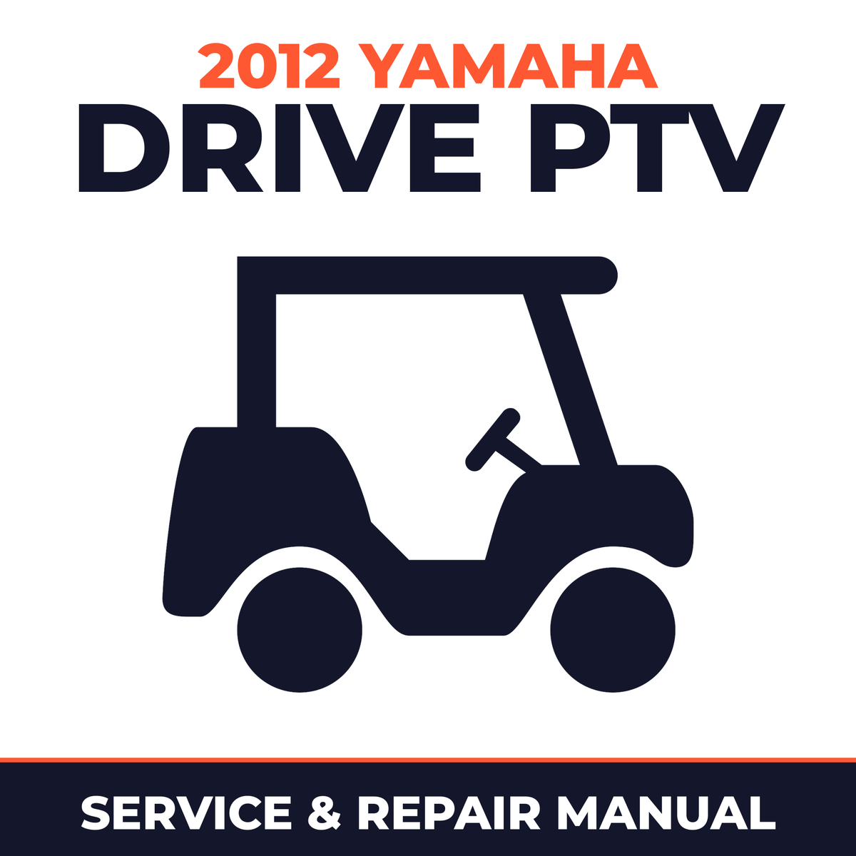 2012 Yamaha DRIVE PTV Service and Repair Manual - golf car workshop manual cover
