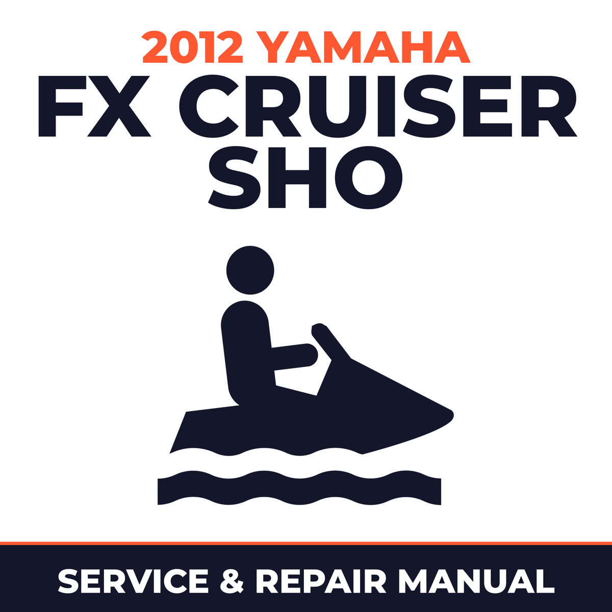 2012 Yamaha FX CRUISER SHO Service and Repair Manual - personal watercraft workshop manual cover