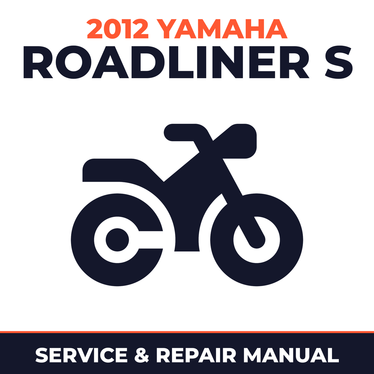 2012 Yamaha ROADLINER S Service and Repair Manual - motorcycle workshop manual cover
