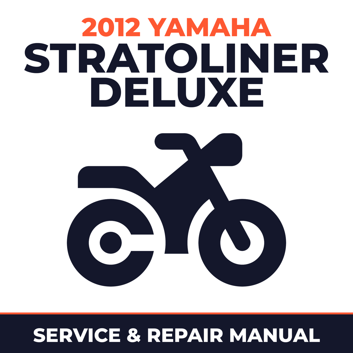 2012 Yamaha STRATOLINER DELUXE Service and Repair Manual - motorcycle workshop manual cover