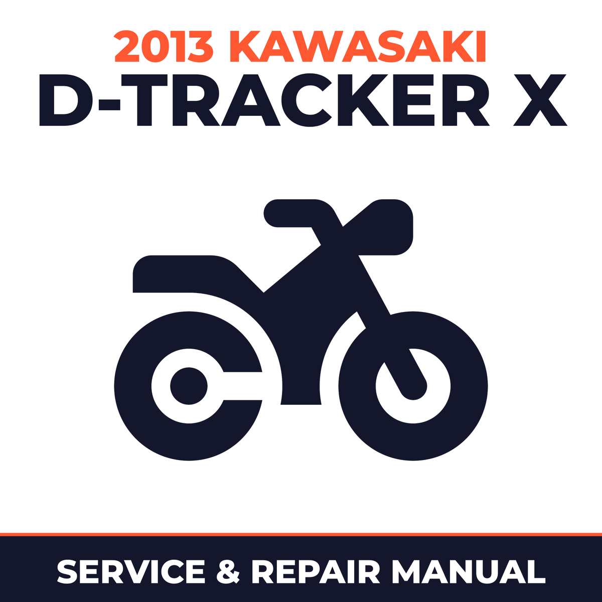 2013 Kawasaki D-Tracker X Service and Repair Manual - motorcycle workshop manual cover