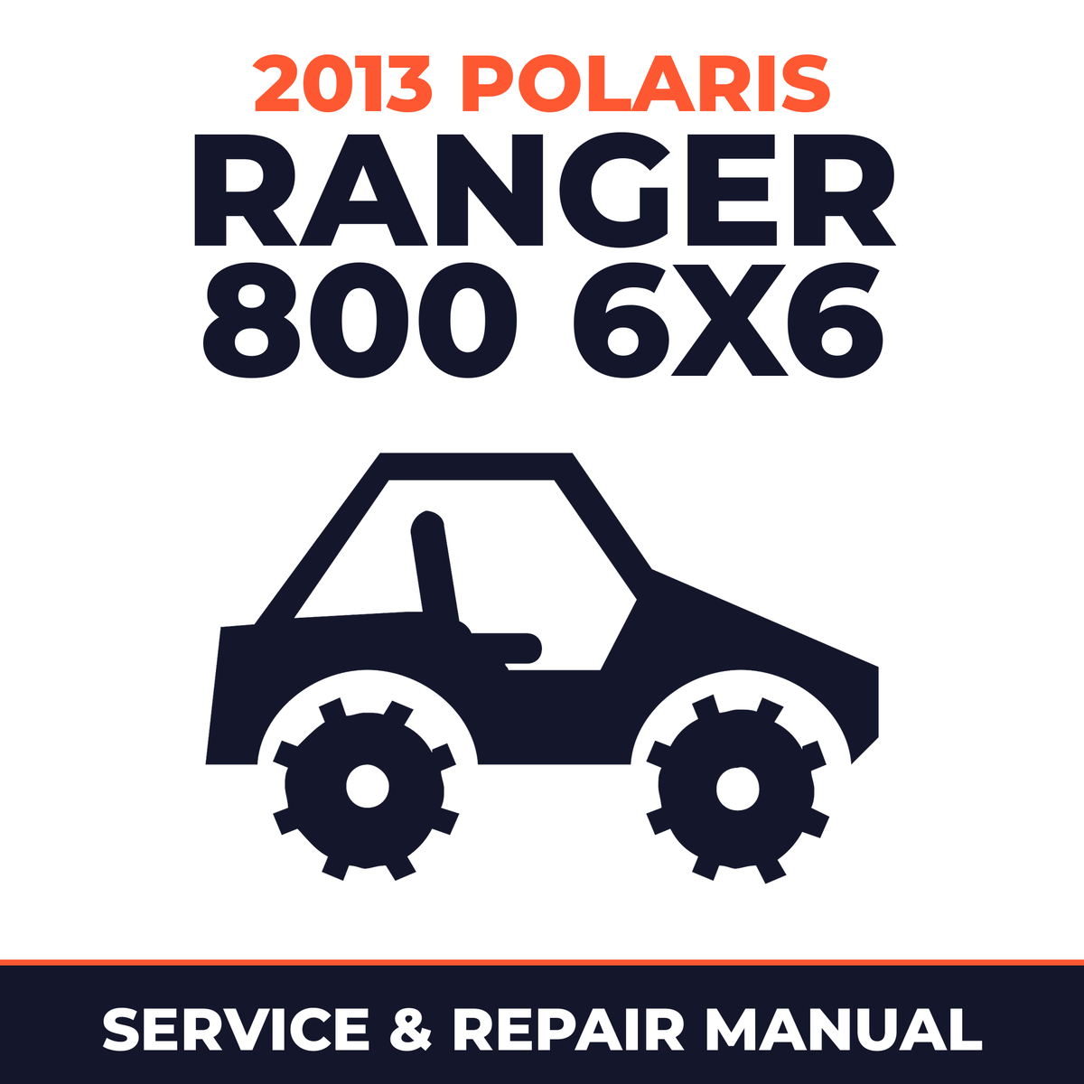 2013 Polaris Ranger 800 6x6 Service and Repair Manual - side-by-side workshop manual cover