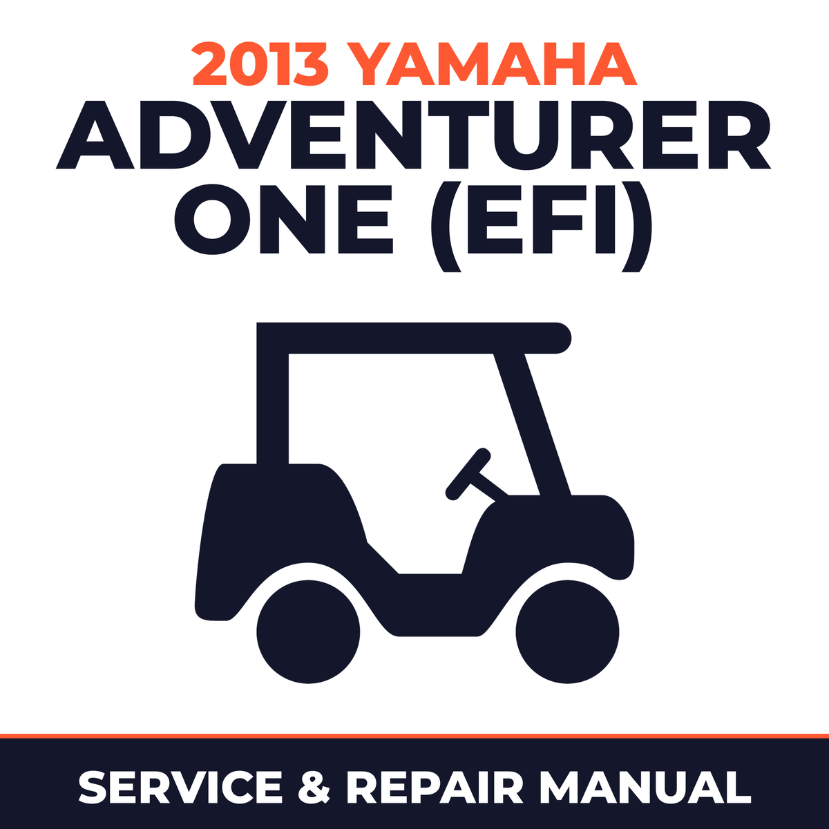 2013 Yamaha ADVENTURER ONE (EFI) Service and Repair Manual - golf car workshop manual cover