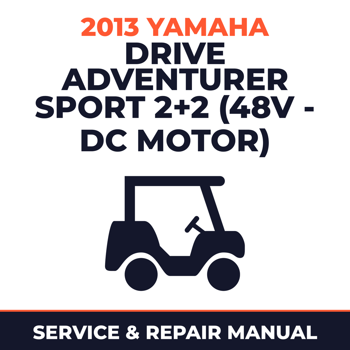 2013 Yamaha DRIVE ADVENTURER SPORT 2+2 (48V - DC MOTOR) Service and Repair Manual - golf car workshop manual cover