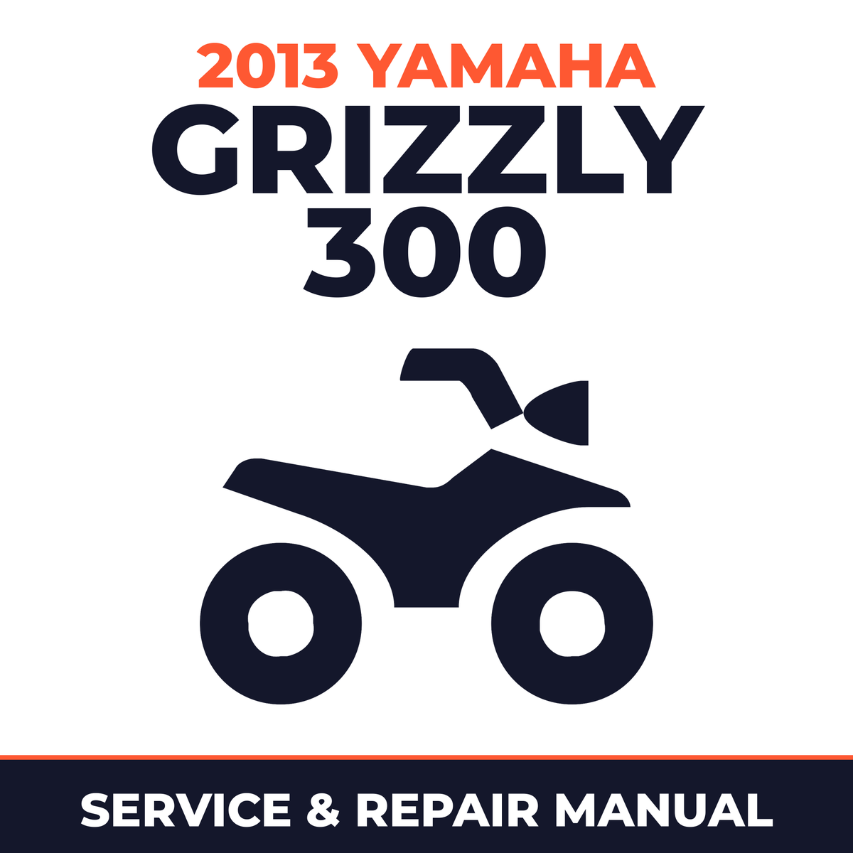 2013 Yamaha GRIZZLY 300 Service and Repair Manual - ATV workshop manual cover