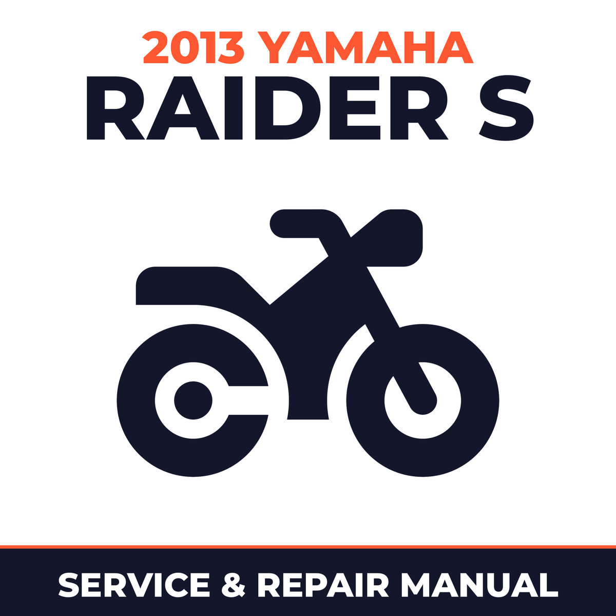 2013 Yamaha RAIDER S Service and Repair Manual - motorcycle workshop manual cover