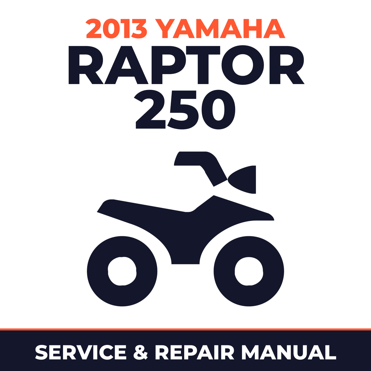 2013 Yamaha RAPTOR 250 Service and Repair Manual - ATV workshop manual cover