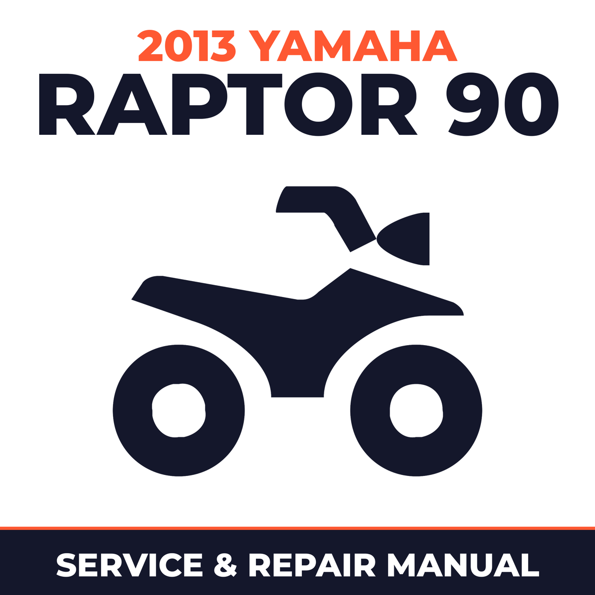 2013 Yamaha RAPTOR 90 Service and Repair Manual - ATV workshop manual cover
