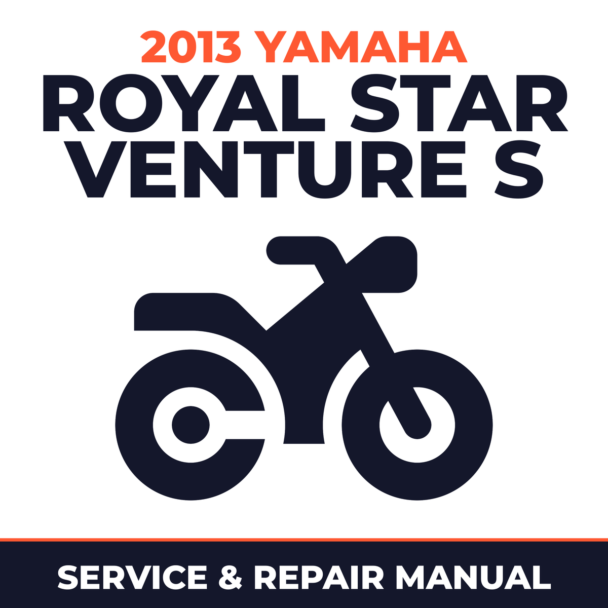 2013 Yamaha ROYAL STAR VENTURE S Service and Repair Manual - motorcycle workshop manual cover