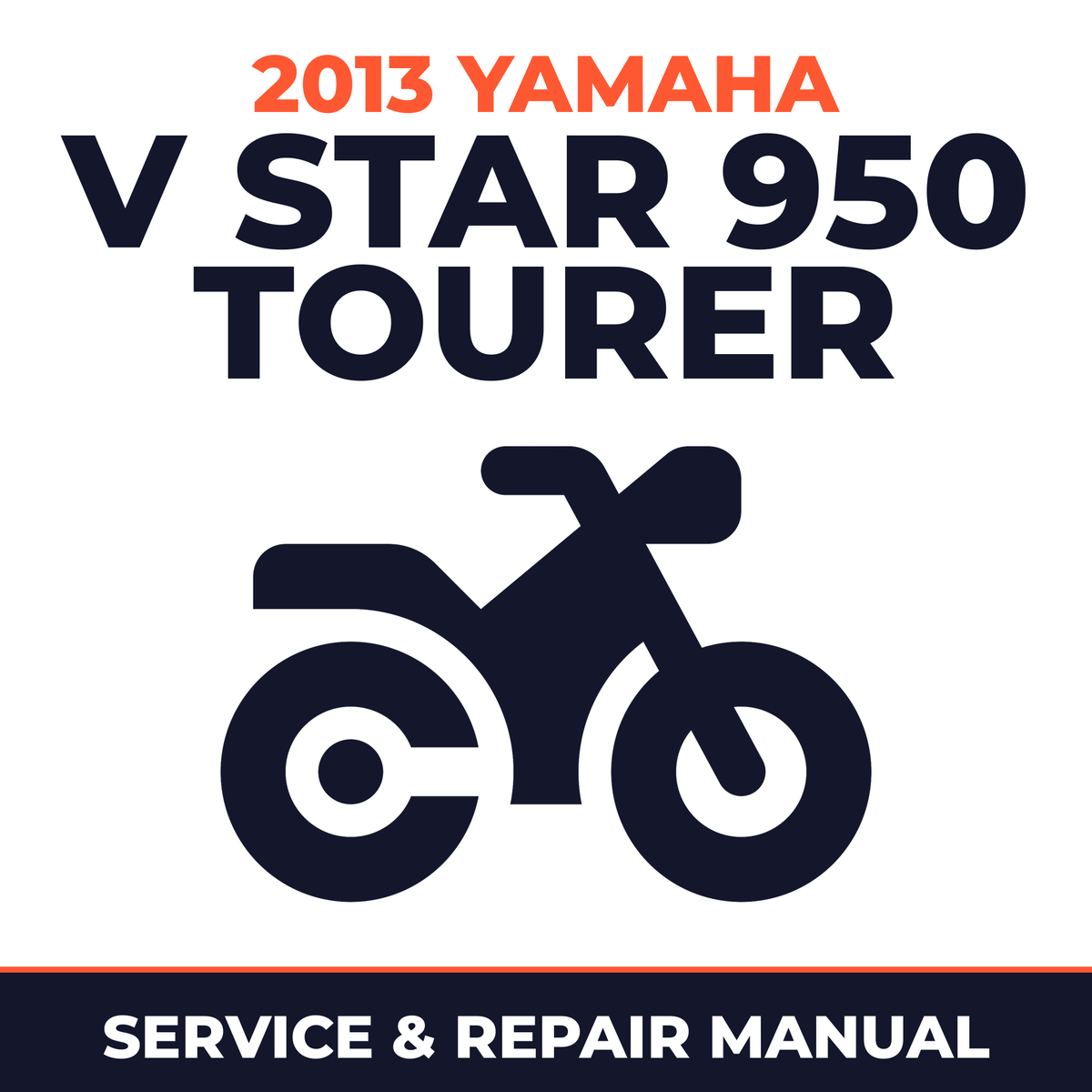 2013 Yamaha V STAR 950 TOURER Service and Repair Manual - motorcycle workshop manual cover