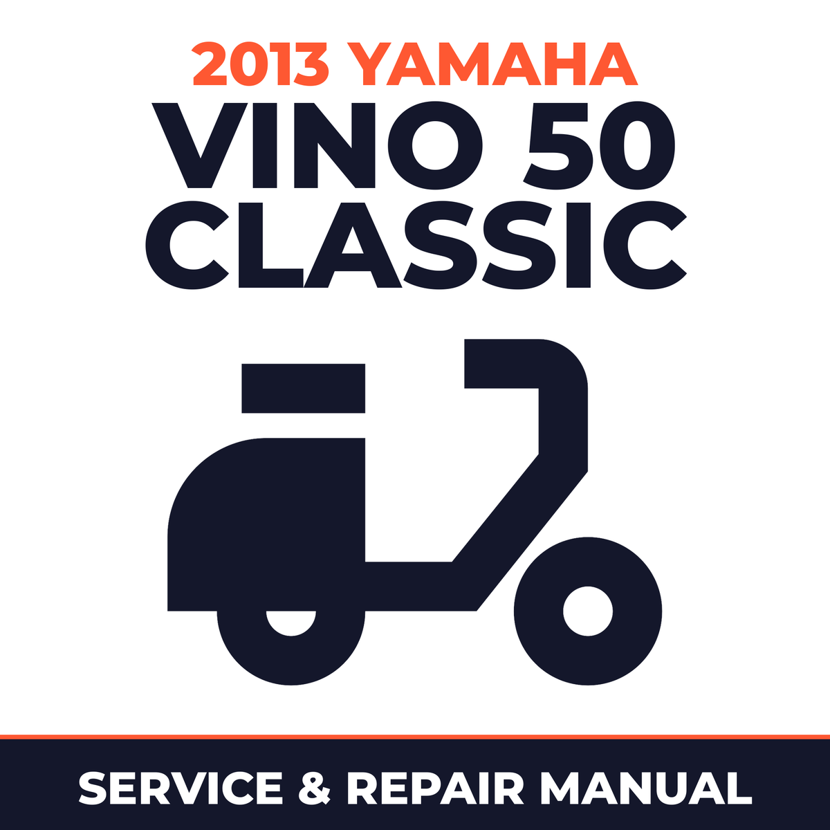 2013 Yamaha VINO 50 CLASSIC Service and Repair Manual - scooter workshop manual cover