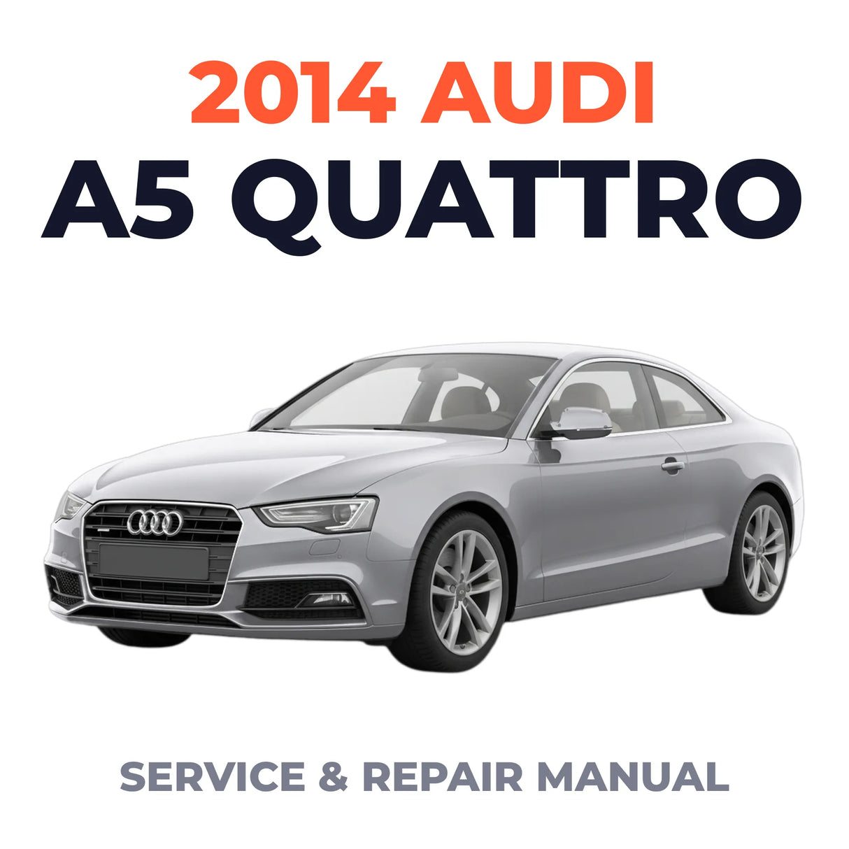 2014 Audi A5 Quattro Service and Repair Manual