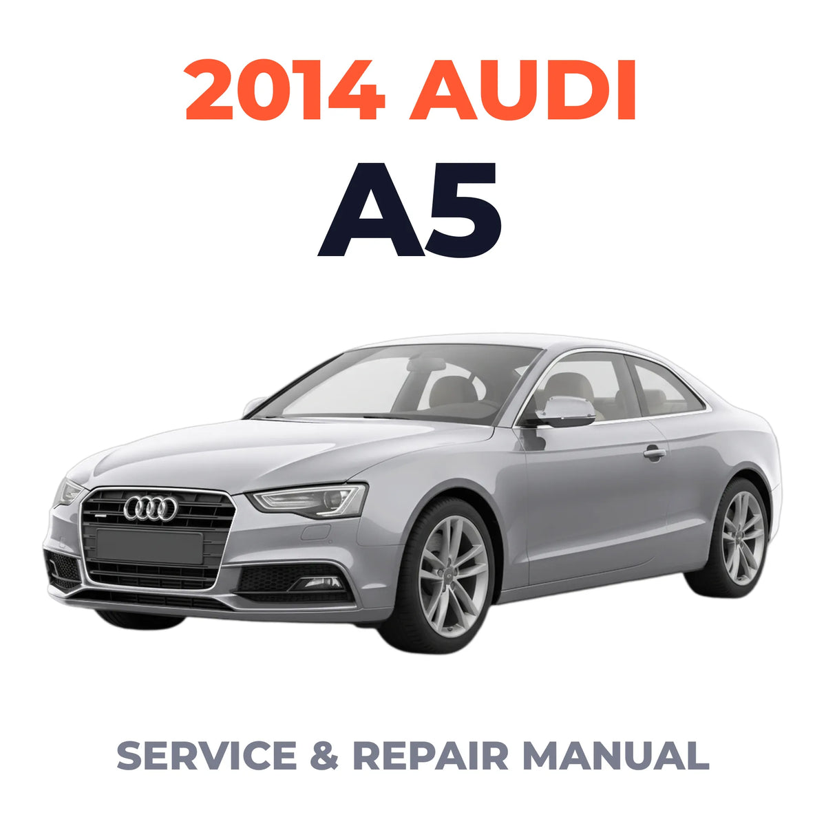2014 Audi A5 Service and Repair Manual