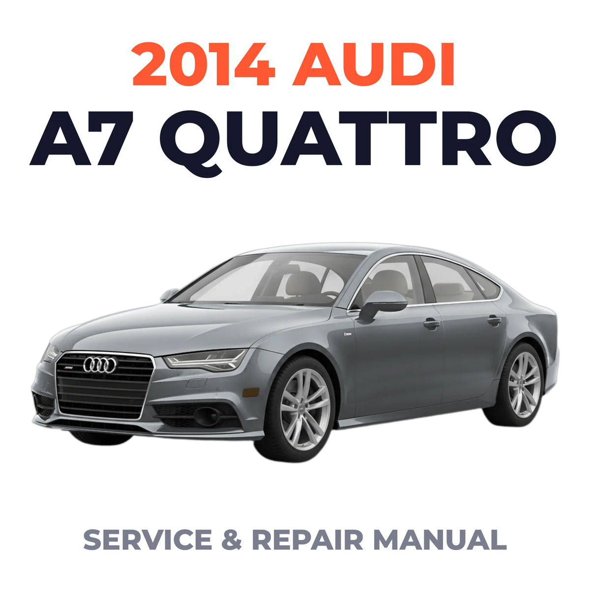 2014 Audi A7 Quattro Service and Repair Manual
