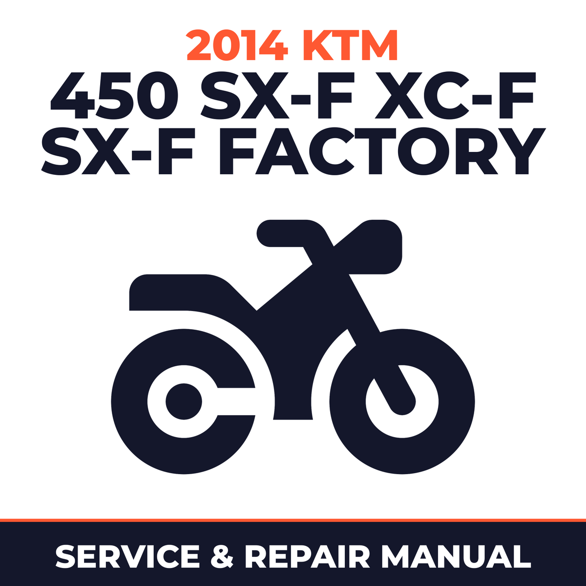 2014 KTM 450 SX-F XC-F SX-F FACTORY Service and Repair Manual - motorcycle workshop manual cover