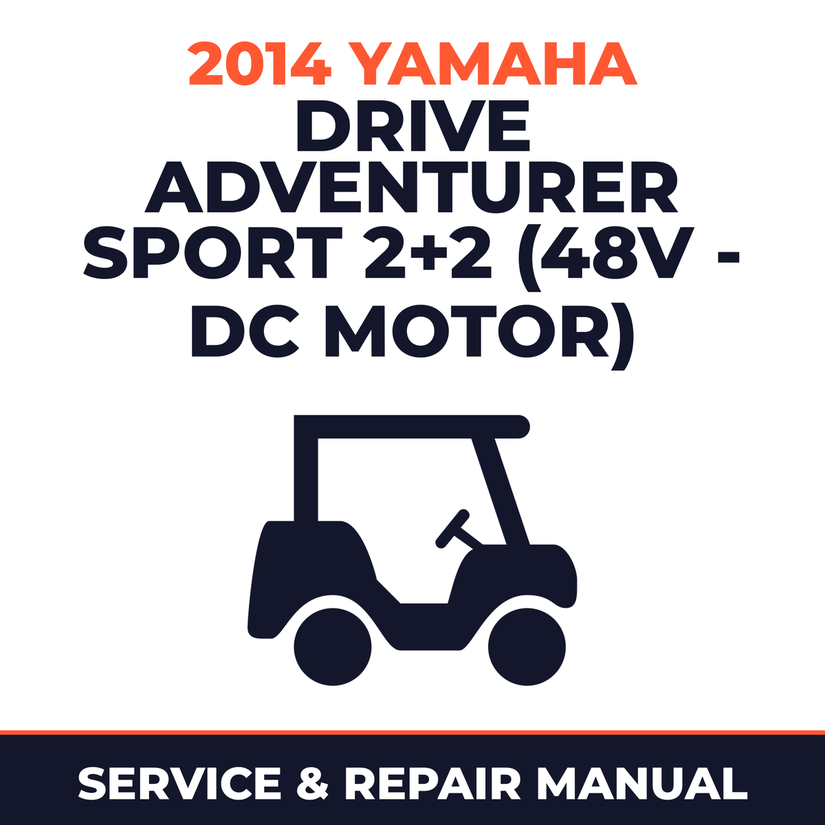2014 Yamaha DRIVE ADVENTURER SPORT 2+2 (48V - DC MOTOR) Service and Repair Manual - golf car workshop manual cover