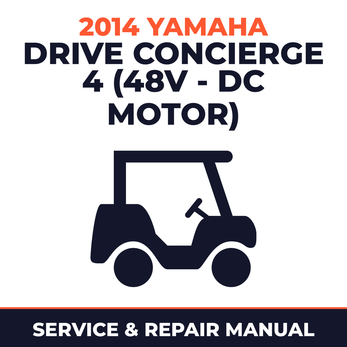2014 Yamaha DRIVE CONCIERGE 4 (48V - DC MOTOR) Service and Repair Manual - golf car workshop manual cover