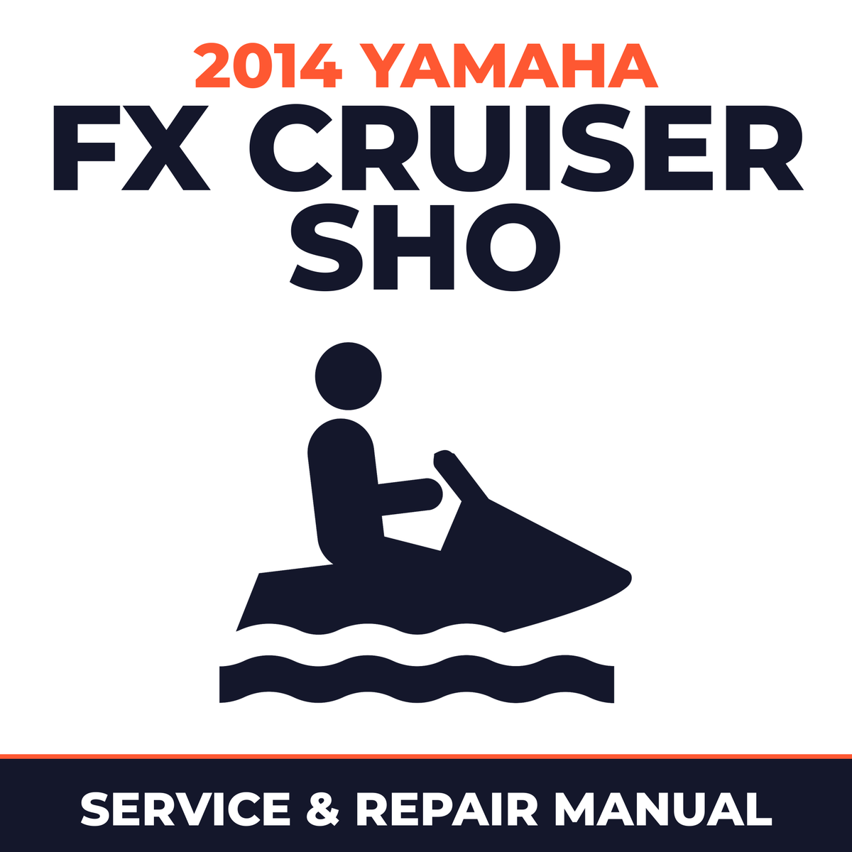 2014 Yamaha FX CRUISER SHO Service and Repair Manual - personal watercraft workshop manual cover