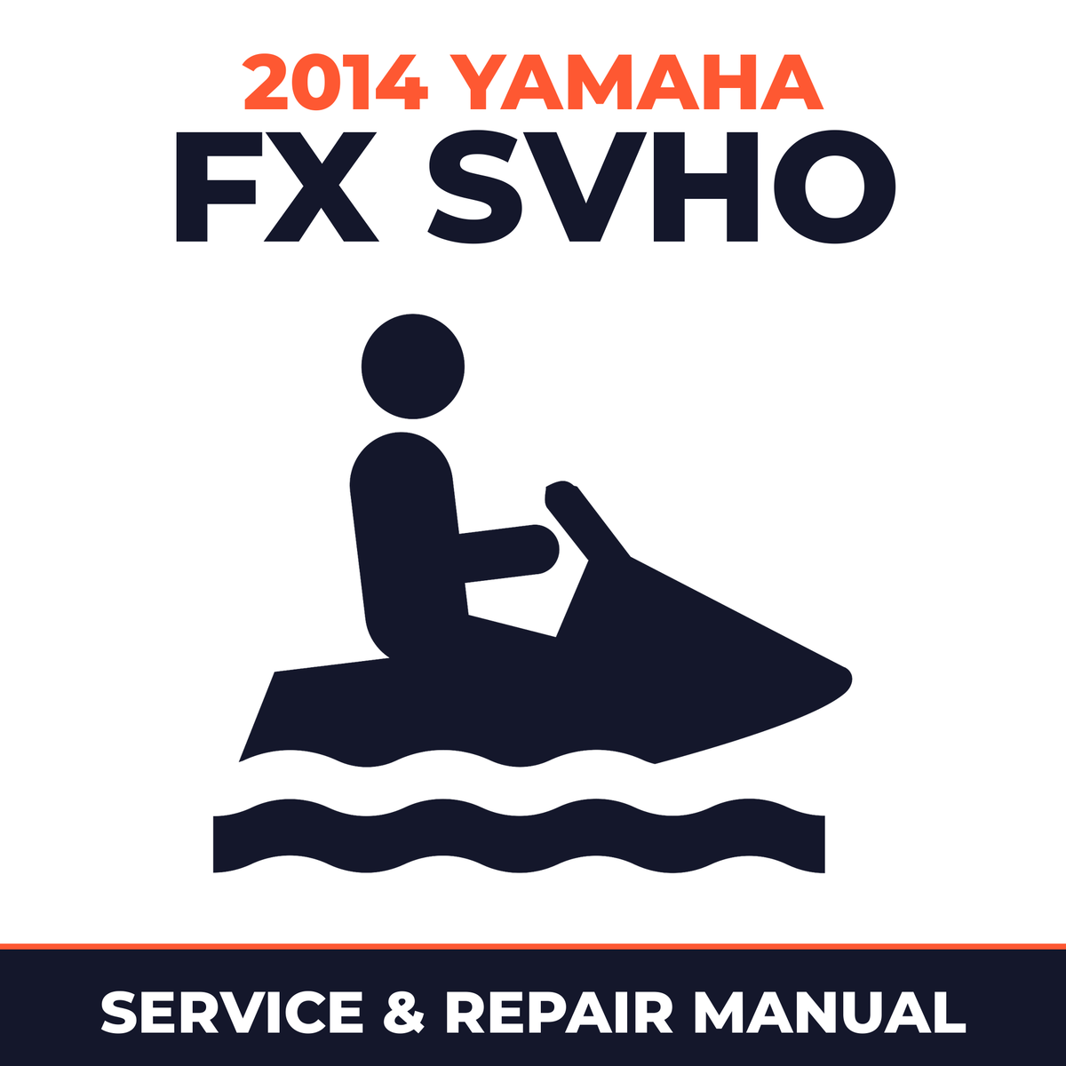 2014 Yamaha FX SVHO Service and Repair Manual - personal watercraft workshop manual cover