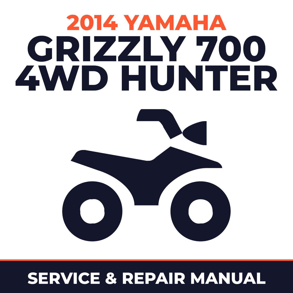 2014 Yamaha GRIZZLY 700 4WD HUNTER Service and Repair Manual - ATV workshop manual cover