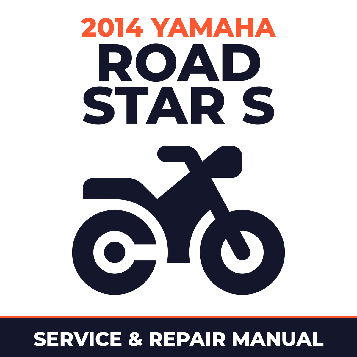 2014 Yamaha ROAD STAR S Service and Repair Manual - motorcycle workshop manual cover