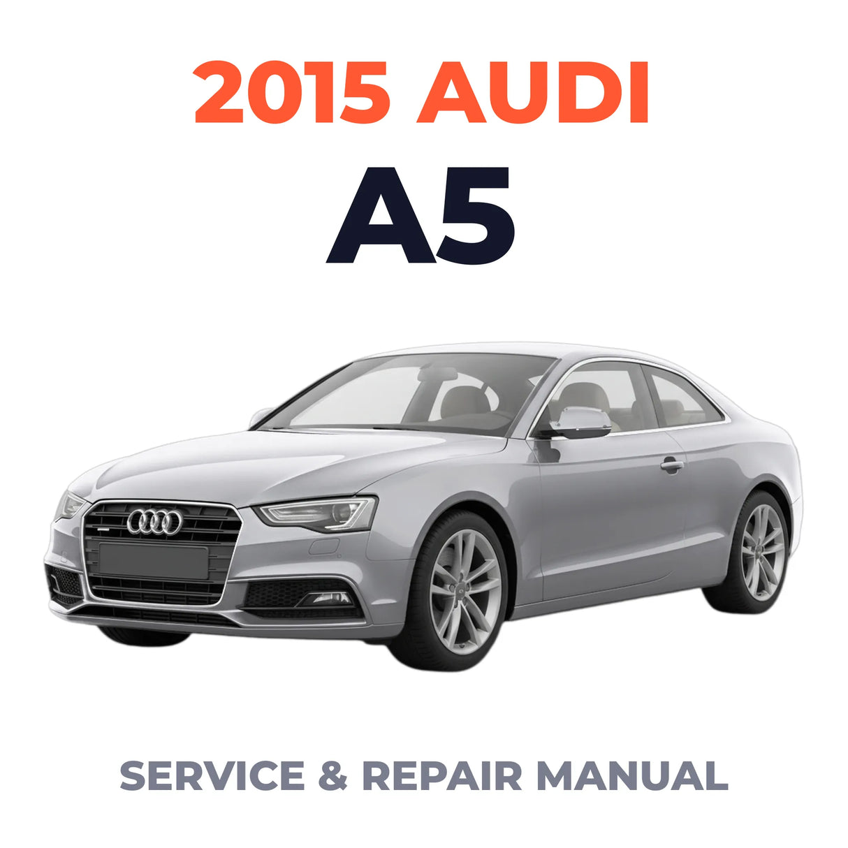 2015 Audi A5 Service and Repair Manual
