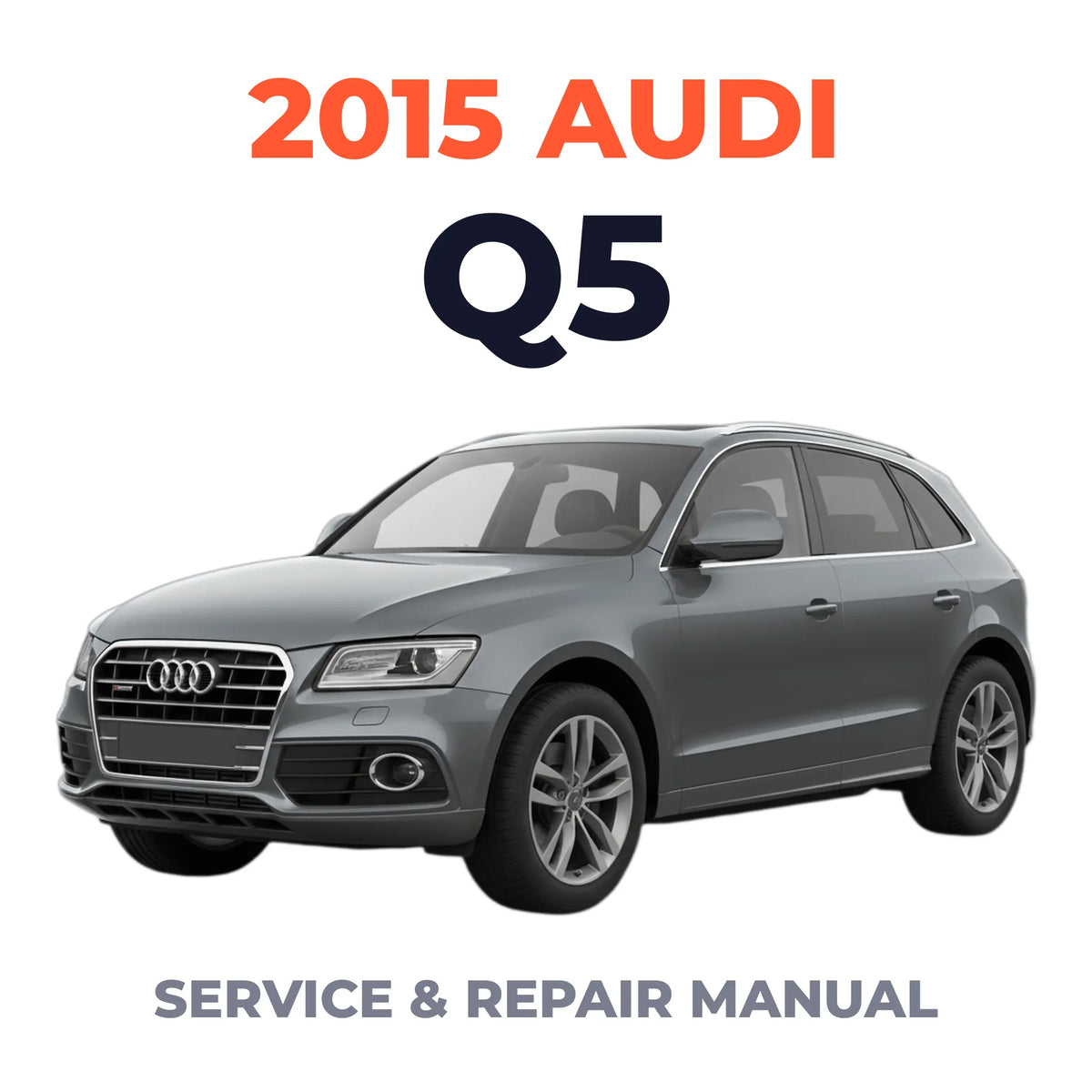 2015 Audi Q5 Service and Repair Manual
