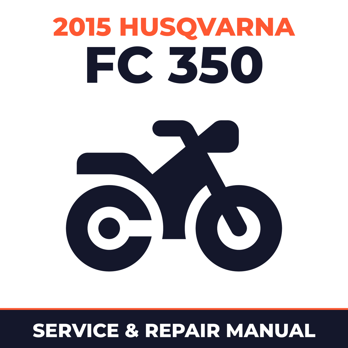 2015 Husqvarna FC 350 Service and Repair Manual - motorcycle workshop manual cover
