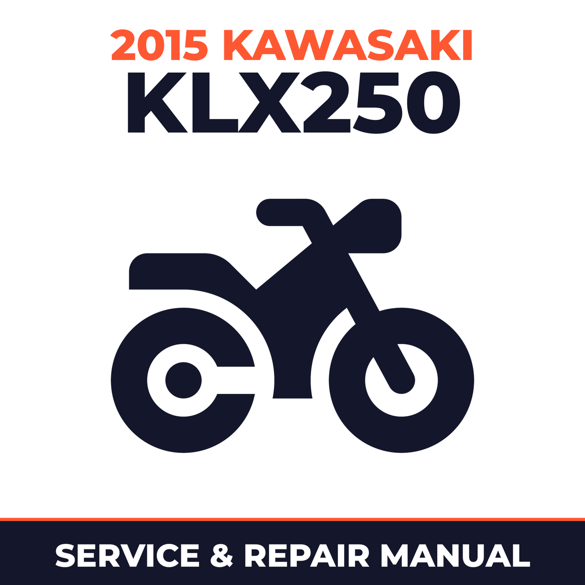 2015 Kawasaki KLX250 Service and Repair Manual - motorcycle workshop manual cover