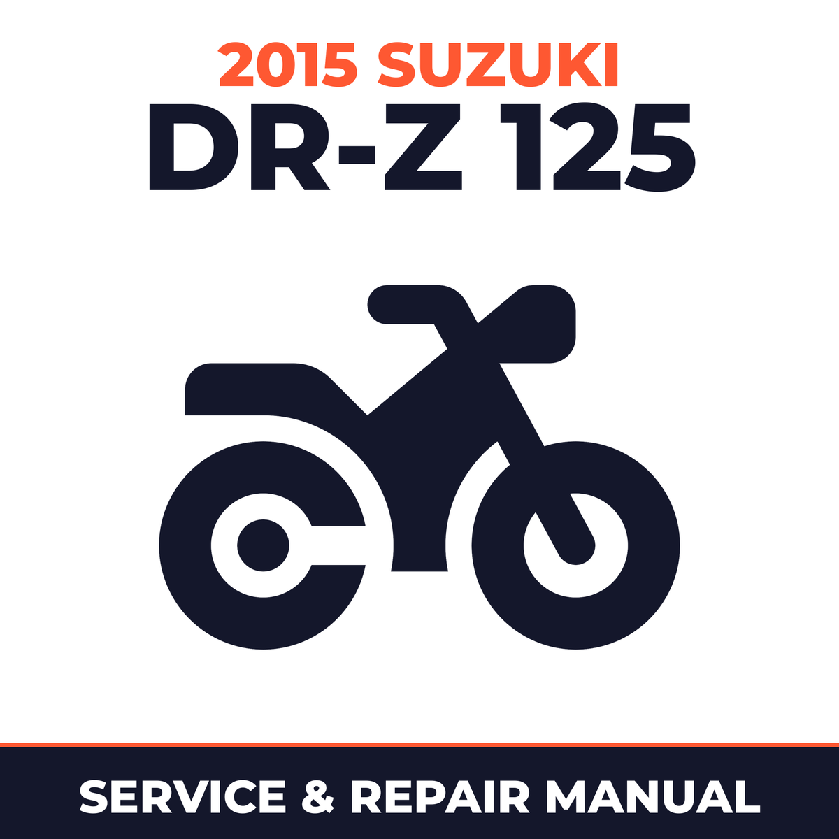 2015 Suzuki DR-Z 125 Service and Repair Manual - motorcycle workshop manual cover