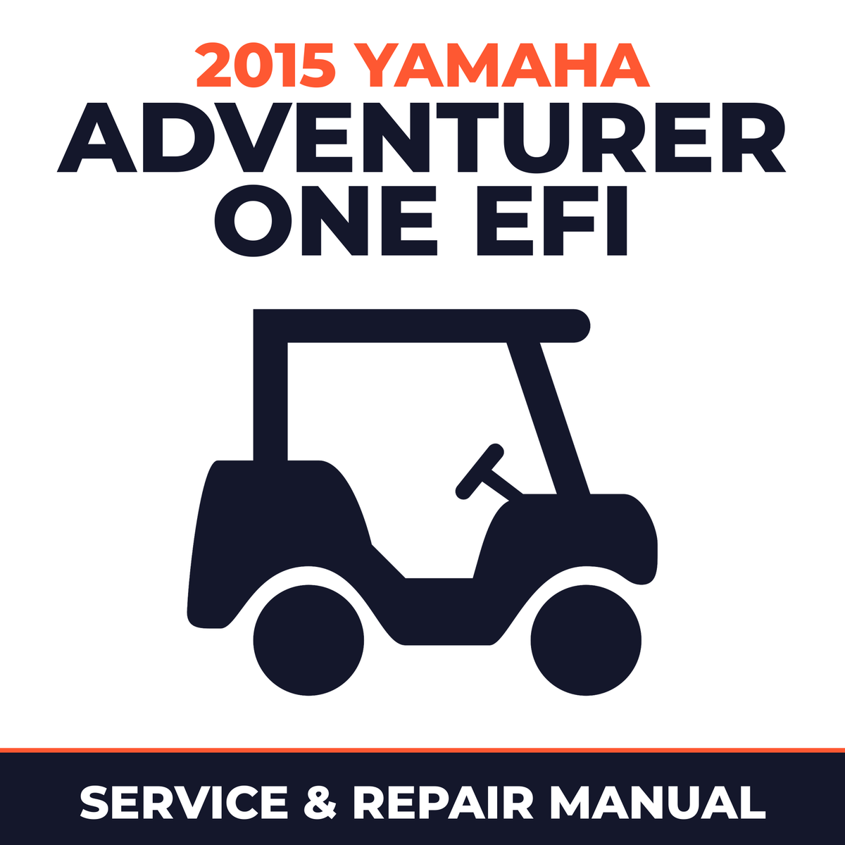 2015 Yamaha ADVENTURER ONE EFI Service and Repair Manual - golf car workshop manual cover