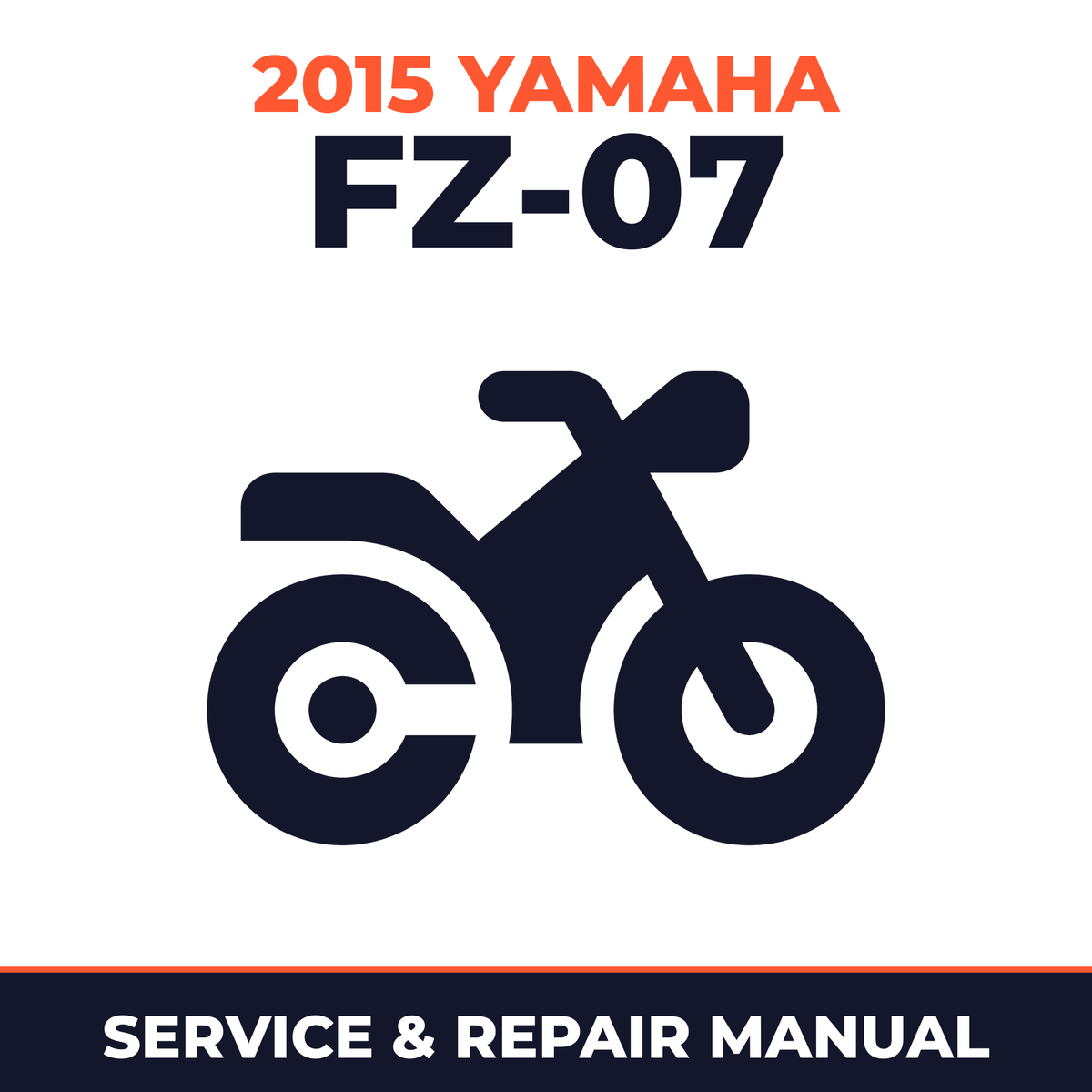 2015 Yamaha FZ-07 Service and Repair Manual - motorcycle workshop manual cover