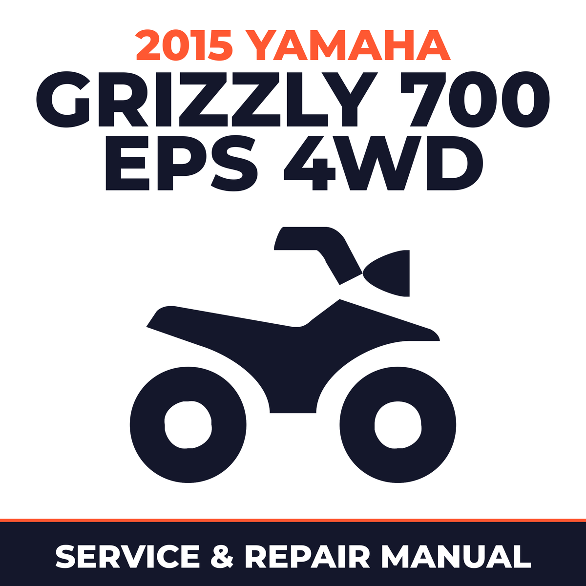 2015 Yamaha GRIZZLY 700 EPS 4WD Service and Repair Manual - ATV workshop manual cover