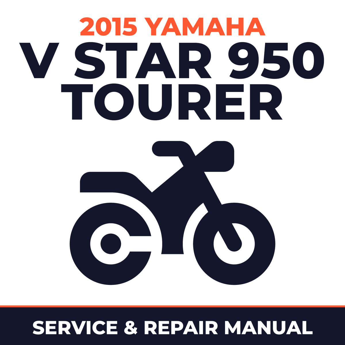 2015 Yamaha V STAR 950 TOURER Service and Repair Manual - motorcycle workshop manual cover