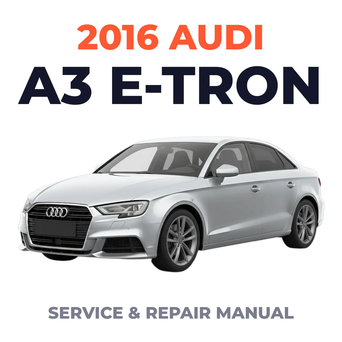 2016 Audi A3 e-tron Service and Repair Manual