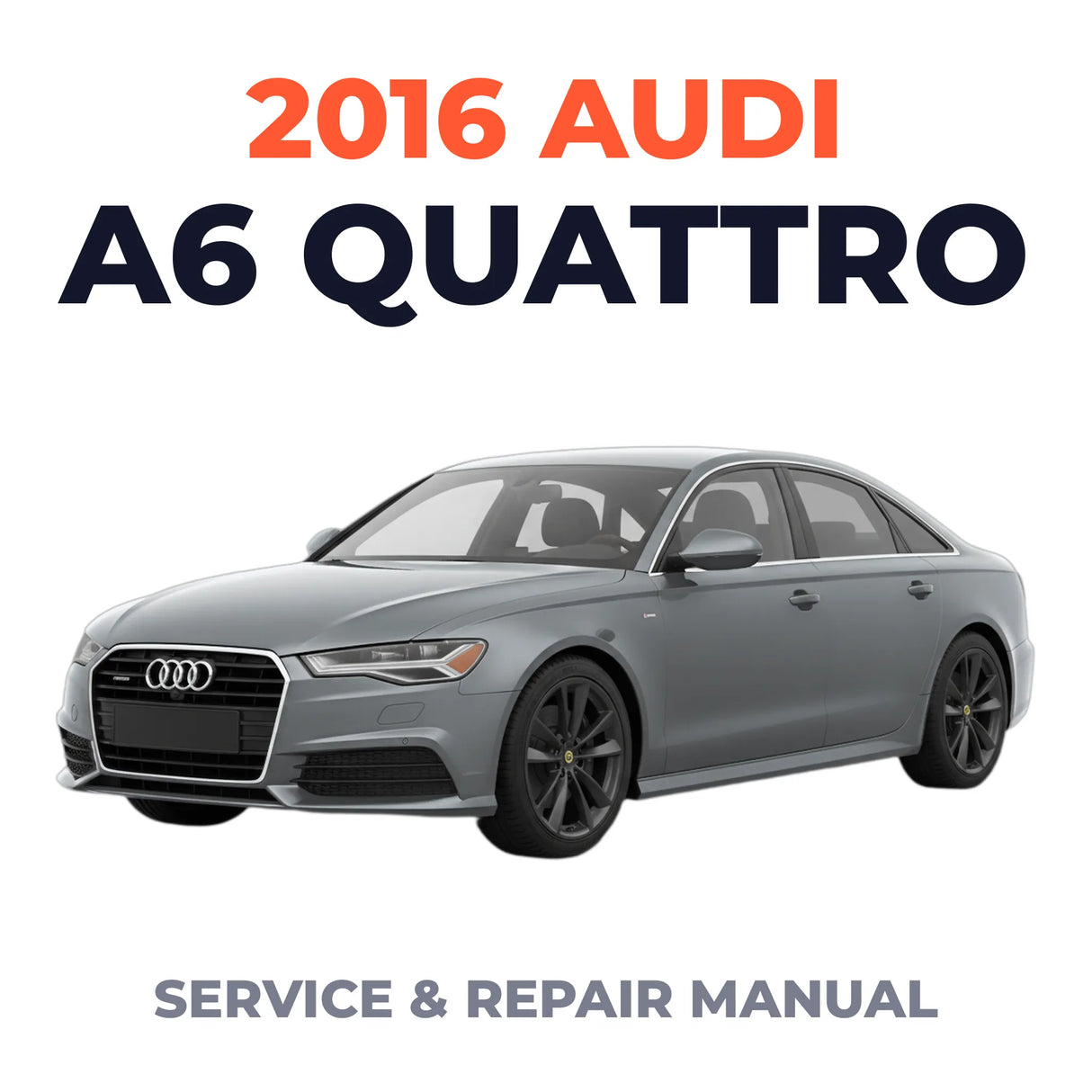 2016 Audi A6 Quattro Service and Repair Manual