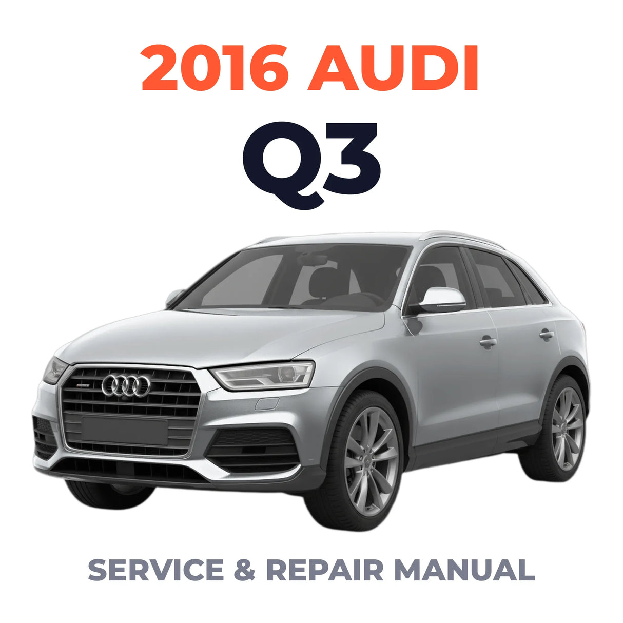 2016 Audi Q3 Service and Repair Manual