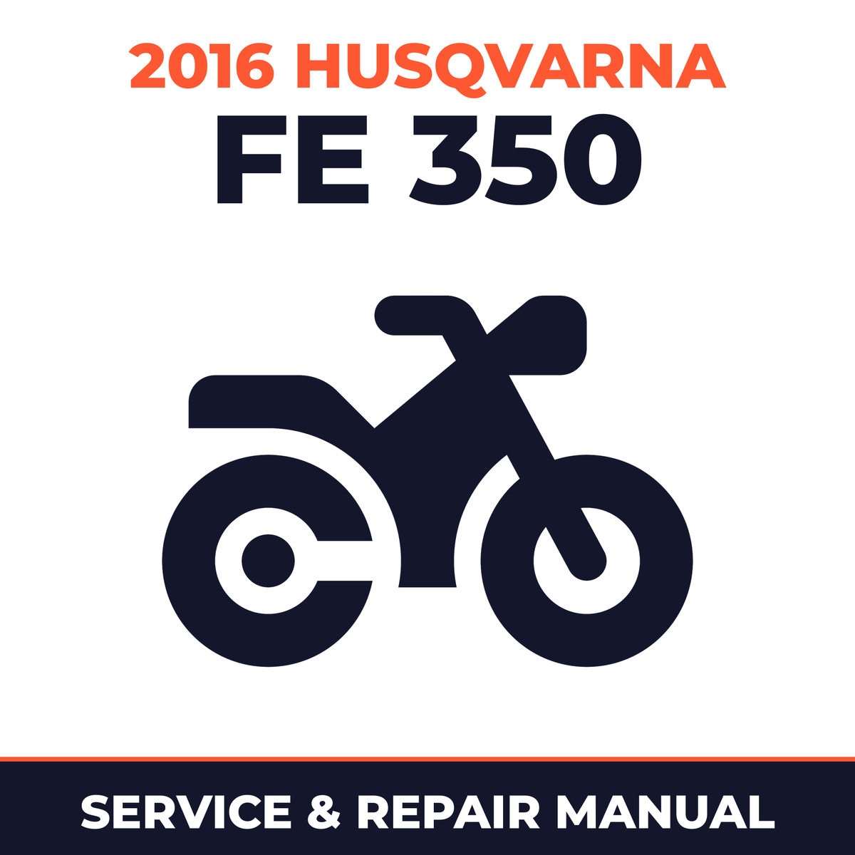 2016 Husqvarna FE 350 Service and Repair Manual - motorcycle workshop manual cover
