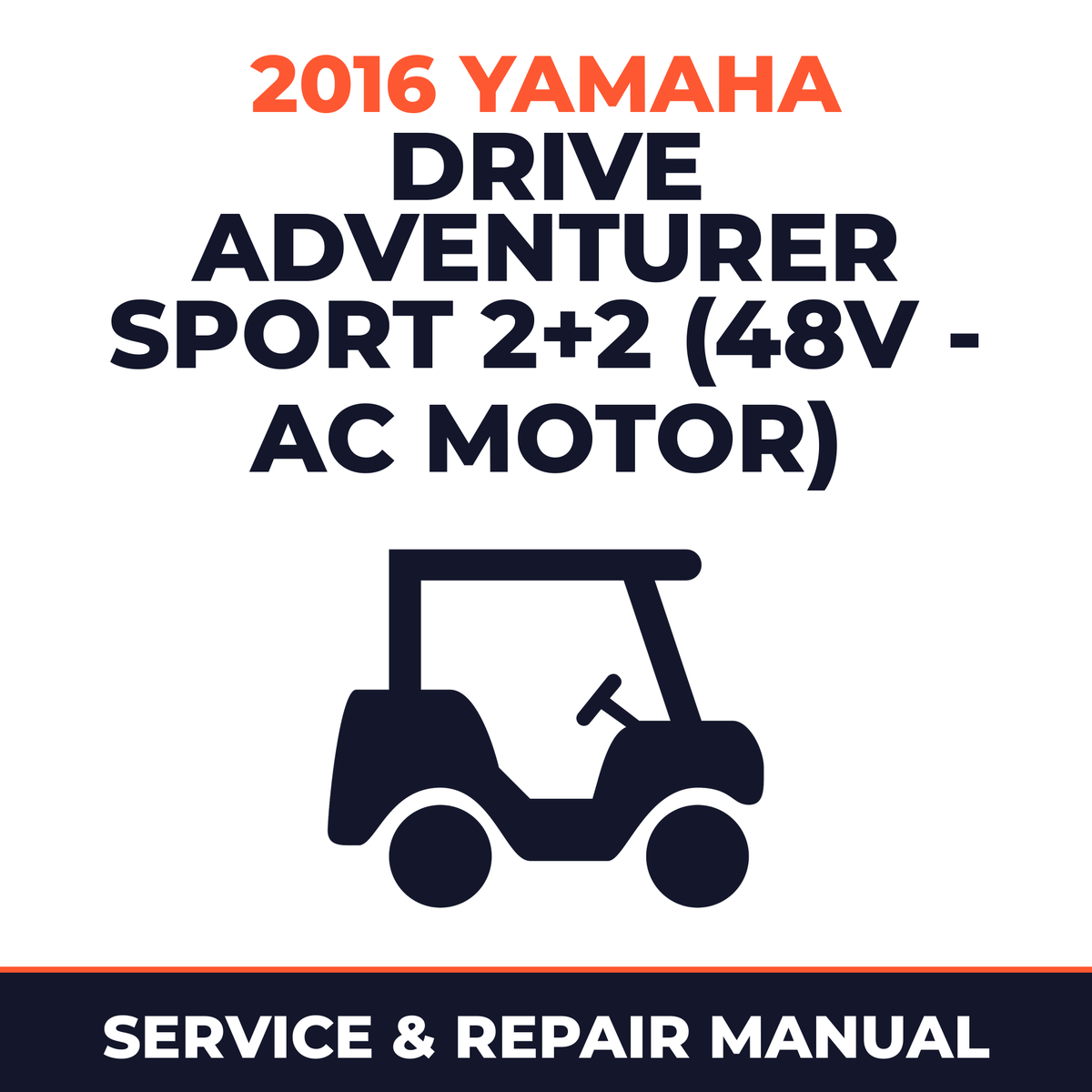 2016 Yamaha DRIVE ADVENTURER SPORT 2+2 (48V - AC MOTOR) Service and Repair Manual - golf car workshop manual cover