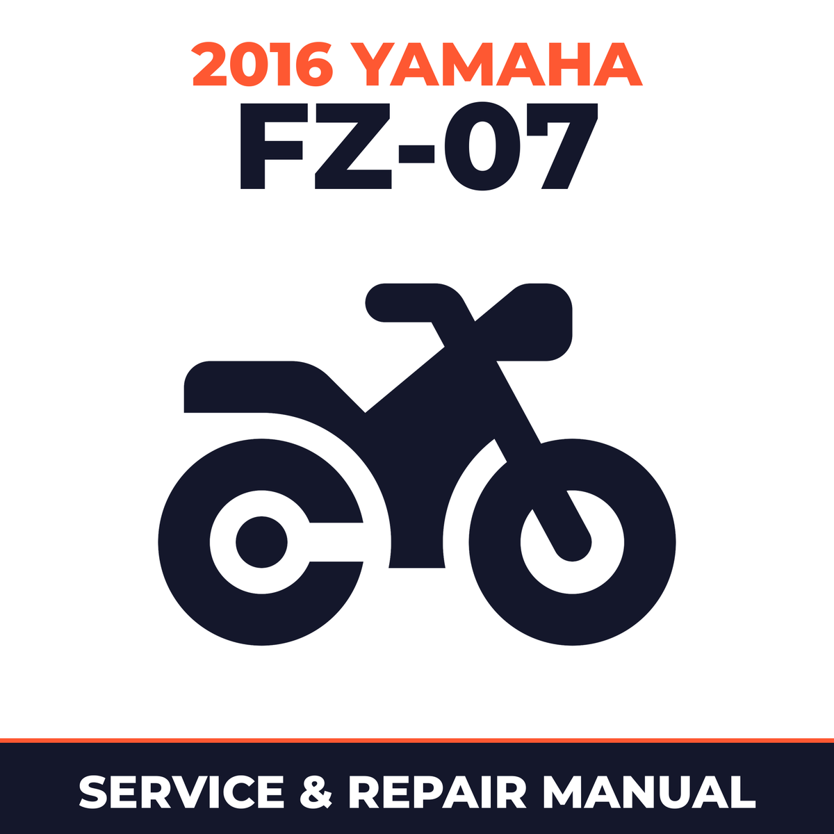 2016 Yamaha FZ-07 Service and Repair Manual - motorcycle workshop manual cover