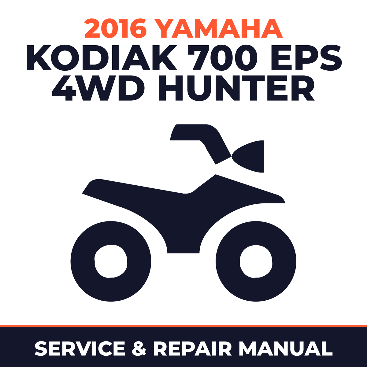 2016 Yamaha KODIAK 700 EPS 4WD HUNTER Service and Repair Manual - ATV workshop manual cover