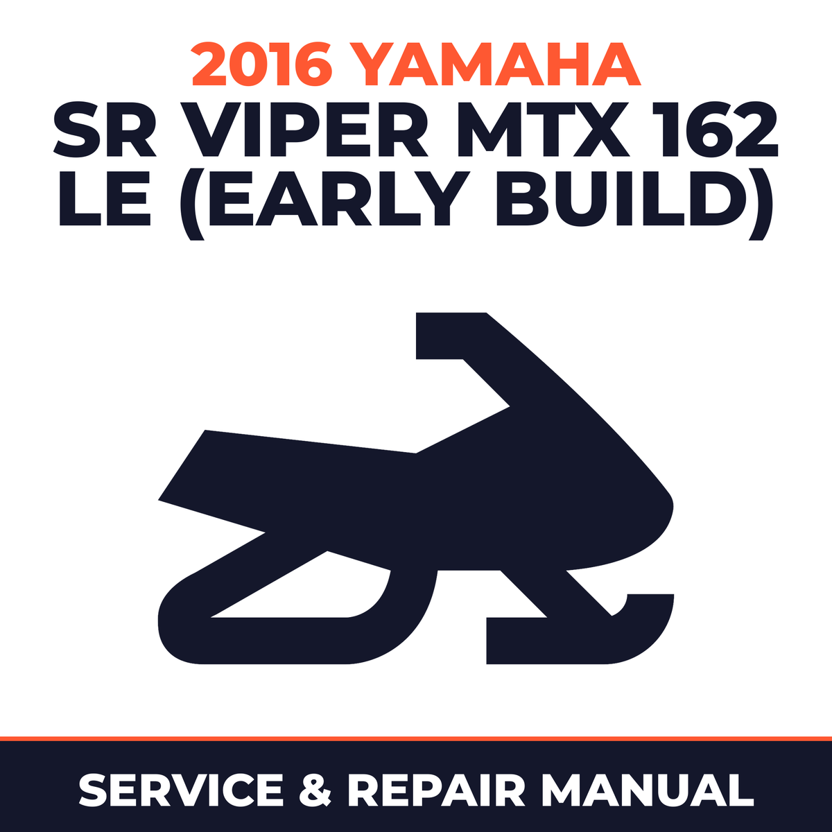 2016 Yamaha SR VIPER MTX 162 LE (Early Build) Service and Repair Manual - snowmobile workshop manual cover
