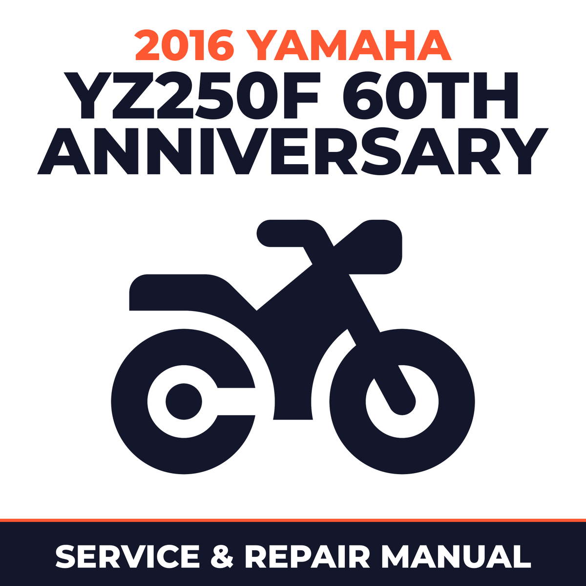 2016 Yamaha YZ250F 60TH ANNIVERSARY Service and Repair Manual - motorcycle workshop manual cover