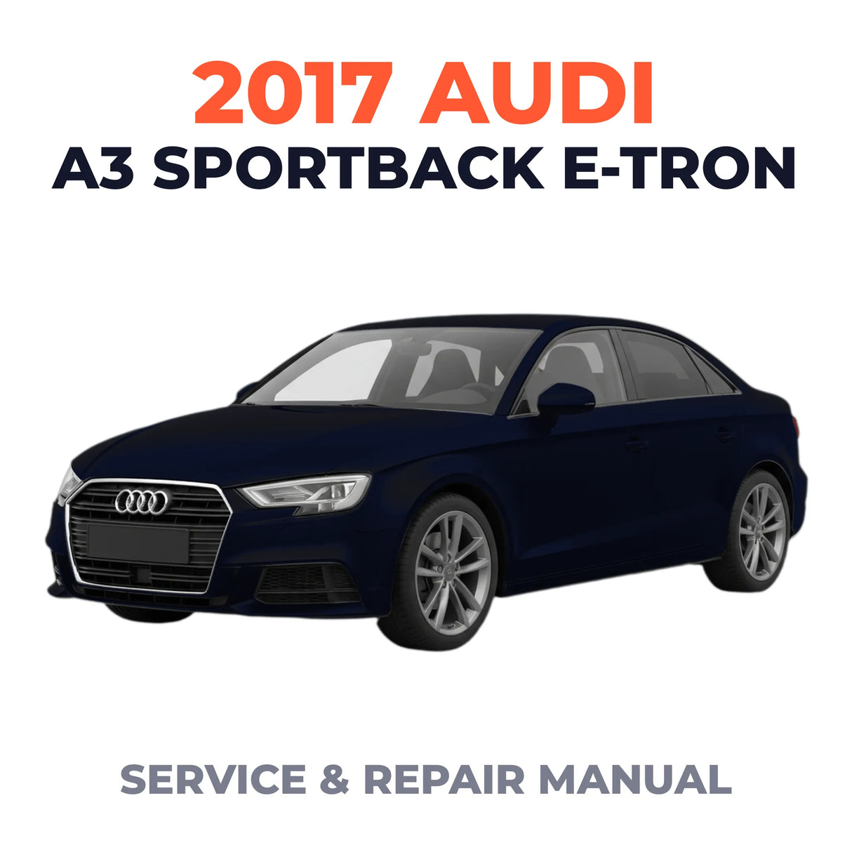 2017 Audi A3 Sportback e-tron Service and Repair Manual