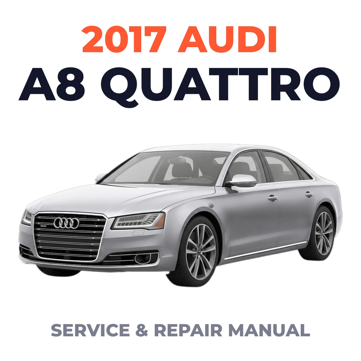 2017 Audi A8 Quattro Service and Repair Manual