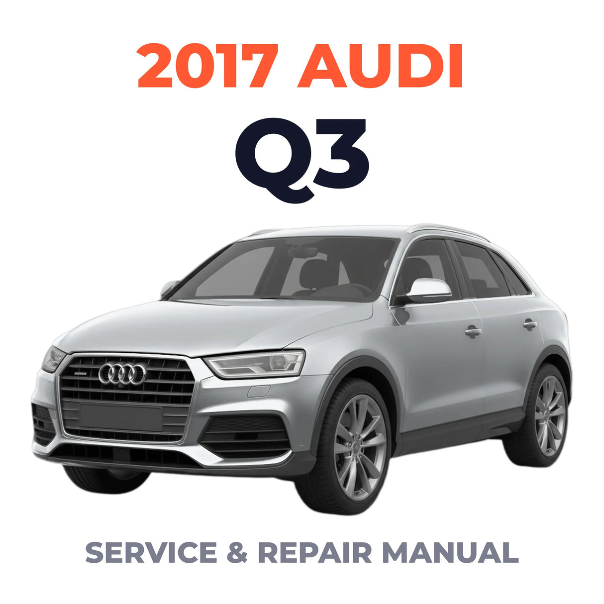 2017 Audi Q3 Service and Repair Manual